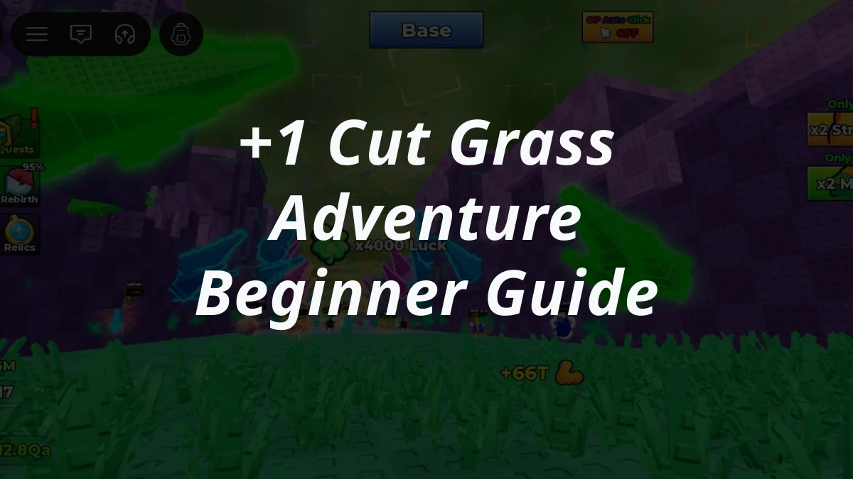 +1 Cut Grass Adventure Beginner Guide