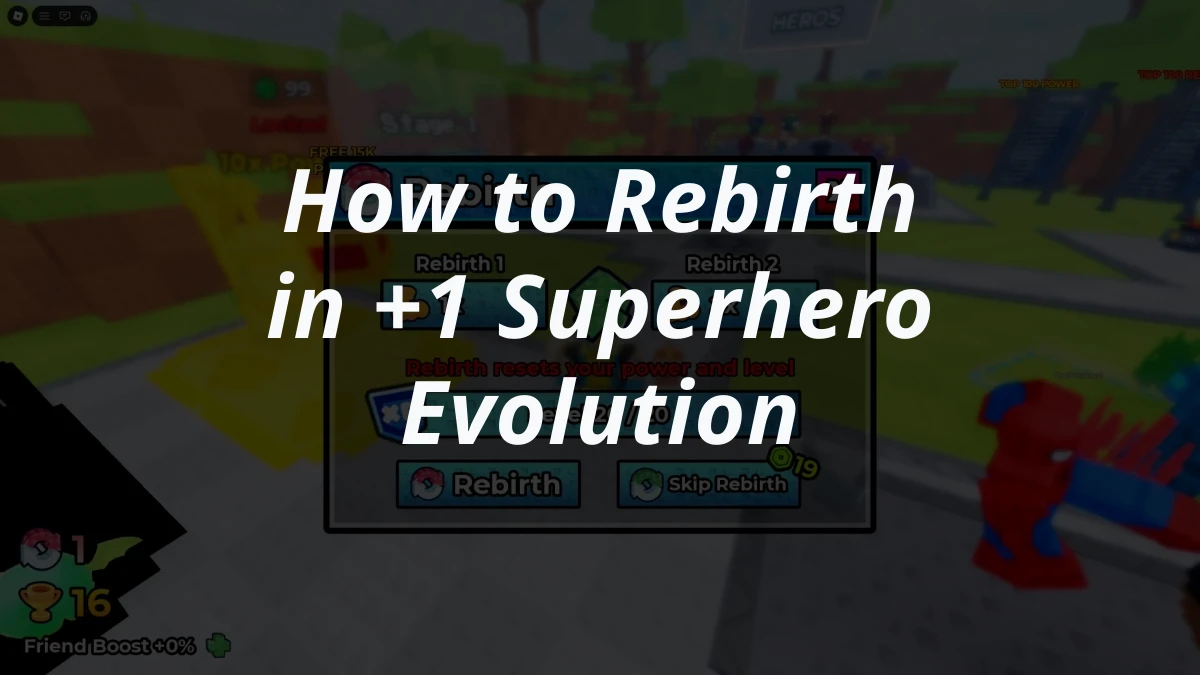 How to Rebirth in +1 Superhero Evolution