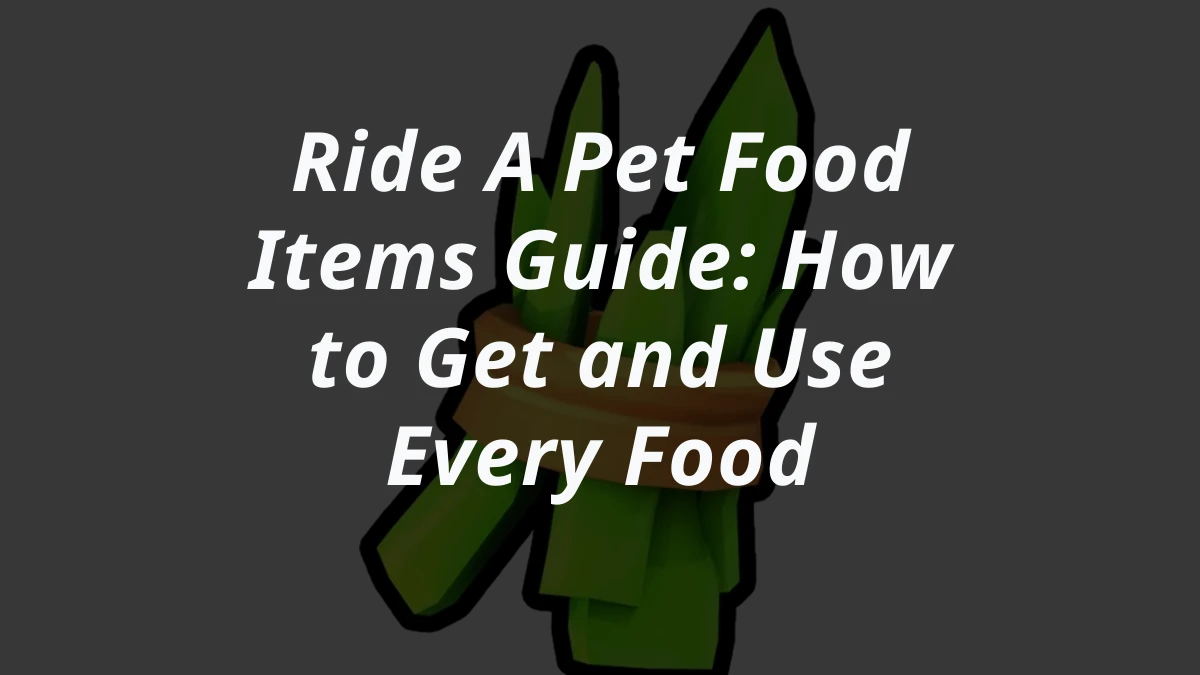 Ride A Pet Food Items Guide: How to Get and Use Every Food