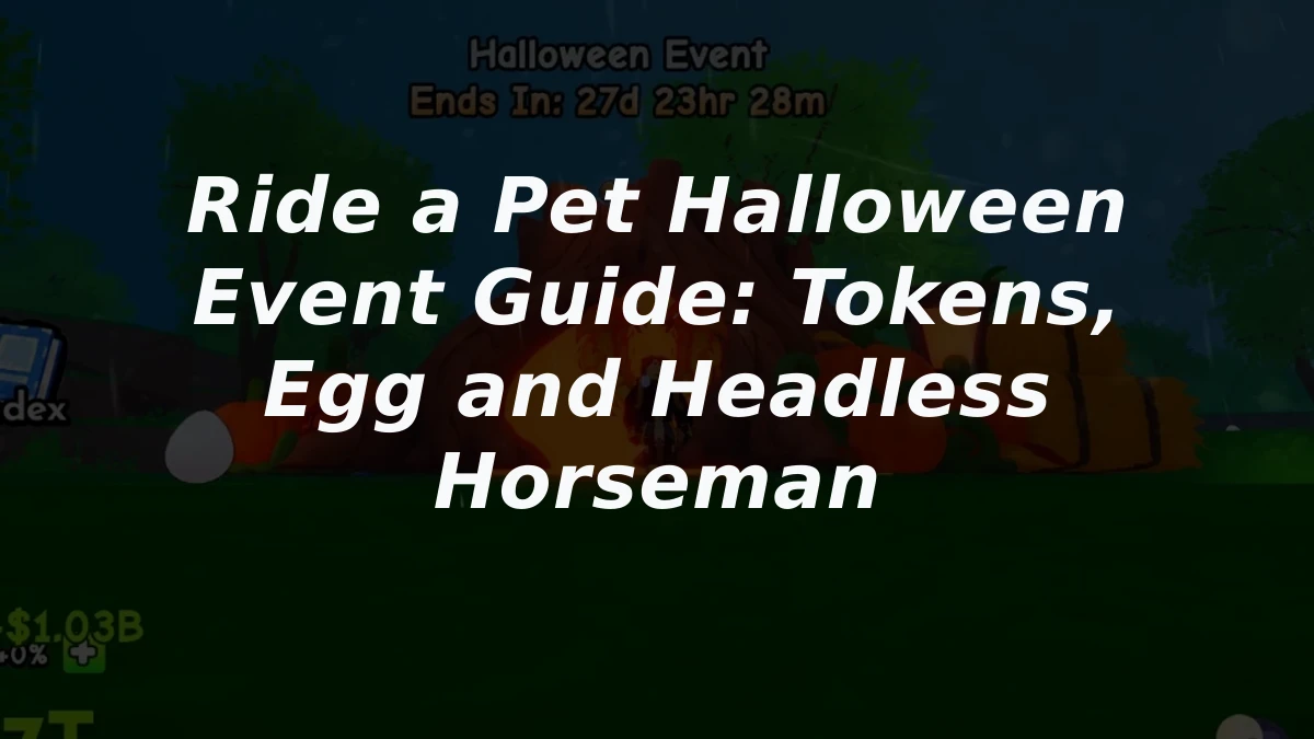 Ride a Pet Halloween Event Guide: Tokens, Egg and Headless Horseman