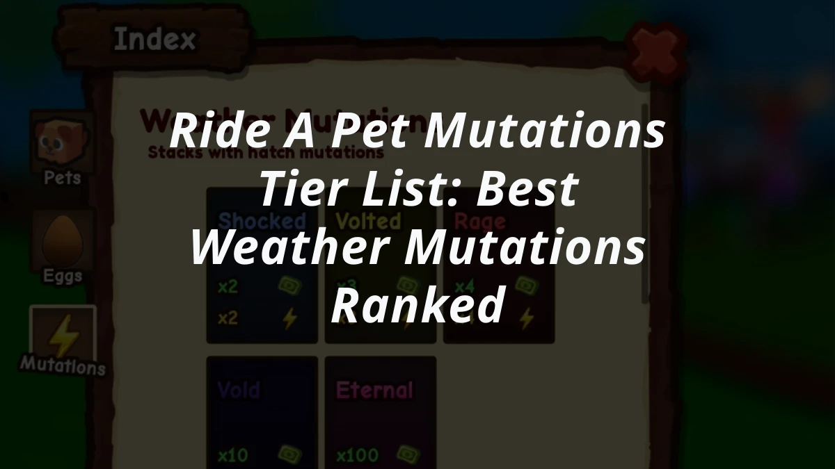 Ride A Pet Mutations Tier List: Best Weather Mutations Ranked
