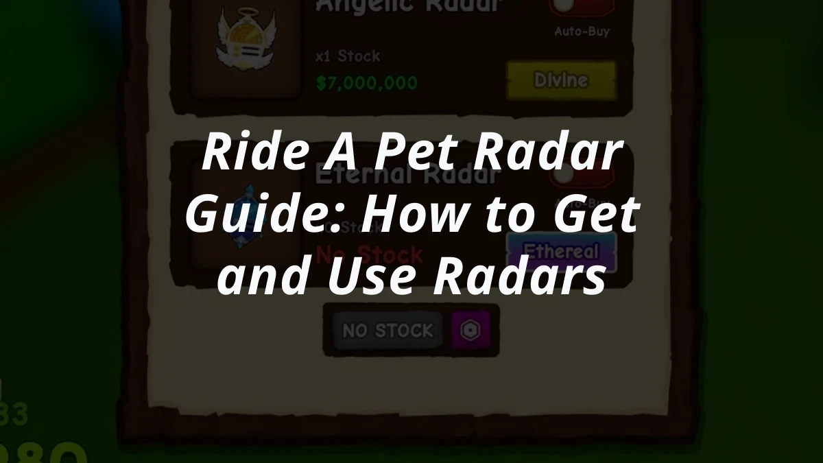 Ride A Pet Radar Guide: How to Get and Use Radars