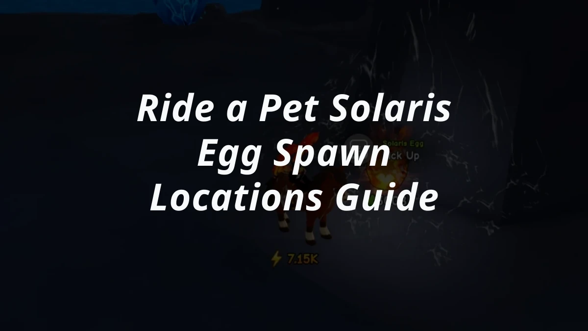 Ride a Pet Solaris Egg Spawn Locations Guide