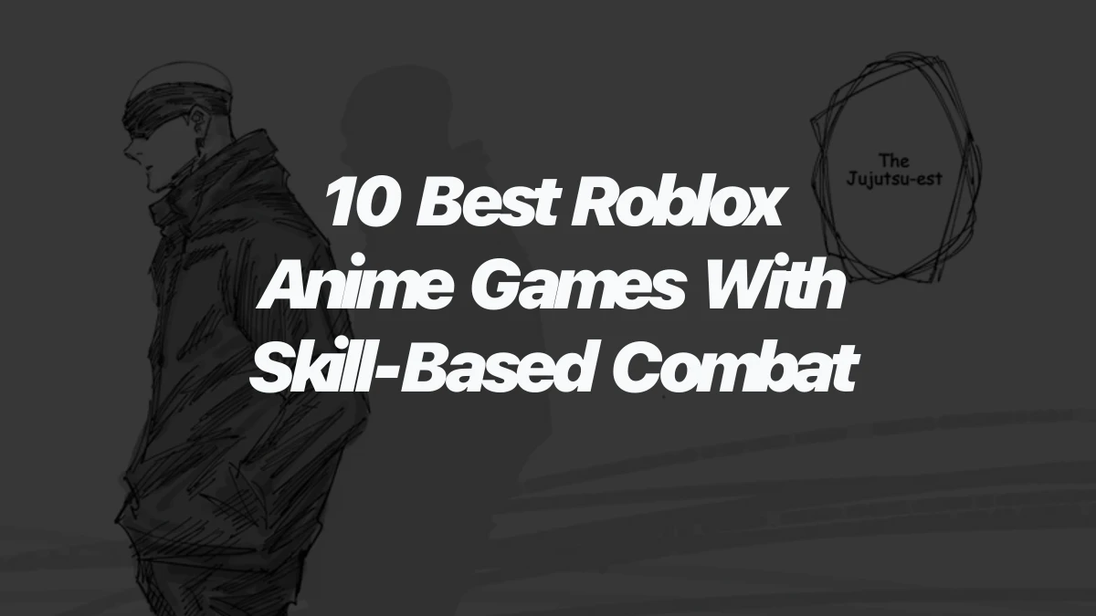 10 Best Roblox Anime Games With Skill-Based Combat