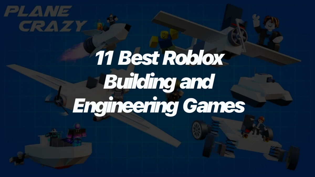 11 Best Roblox Building and Engineering Games