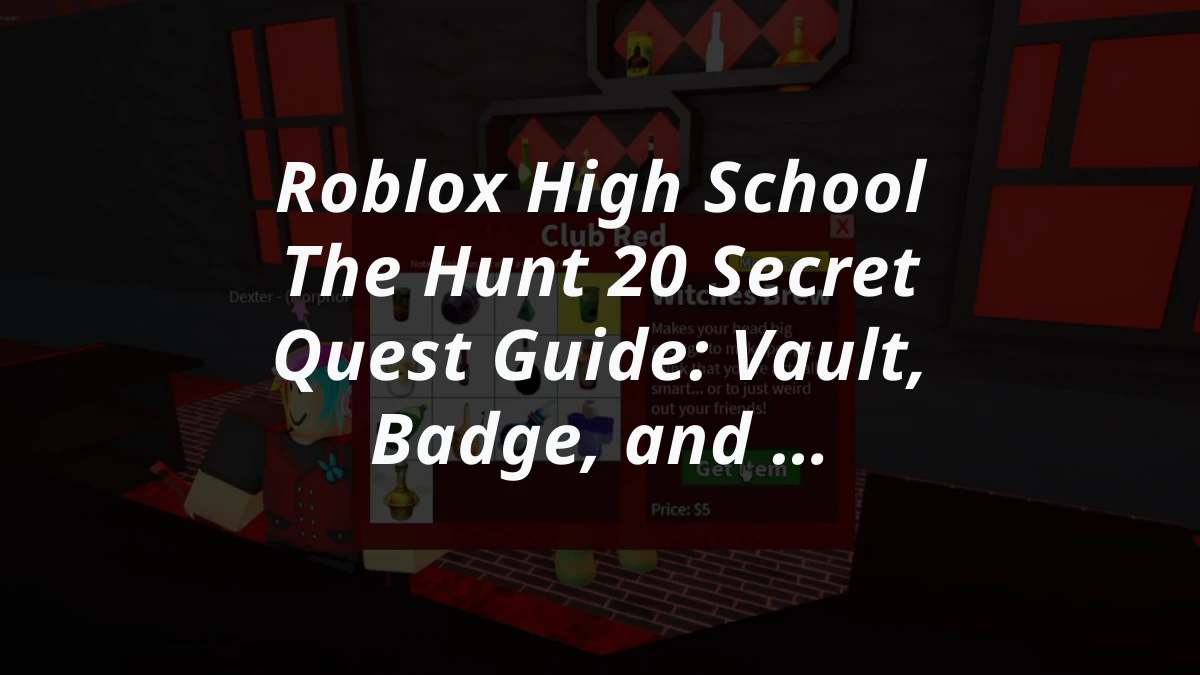 Roblox High School The Hunt 20 Secret Quest Guide: Vault, Badge, and UGC