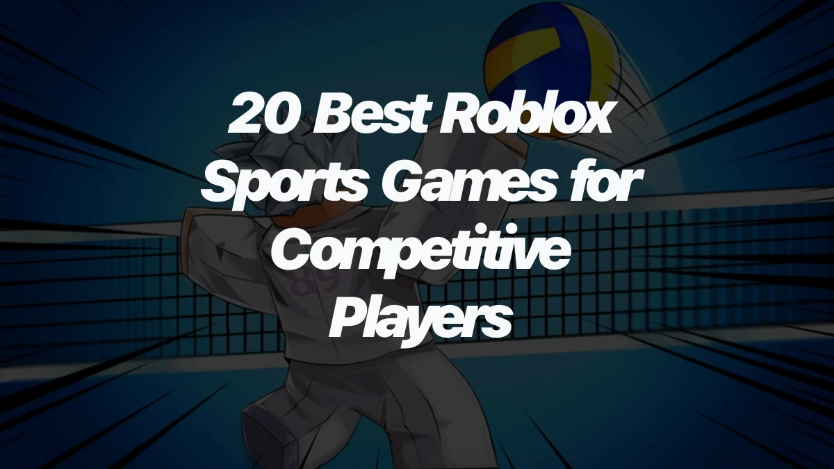 20 Best Roblox Sports Games for Competitive Players