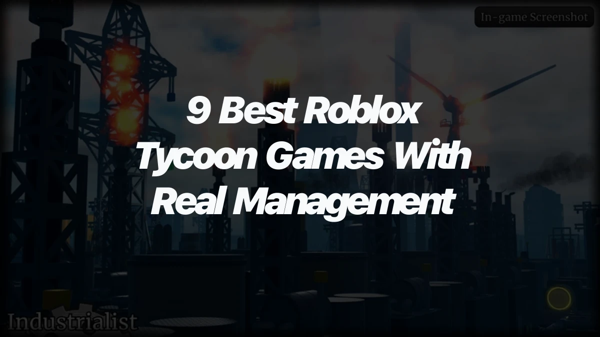 9 Best Roblox Tycoon Games With Real Management