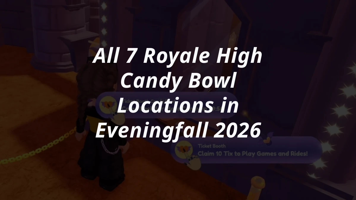 All 7 Royale High Candy Bowl Locations in Eveningfall 2026