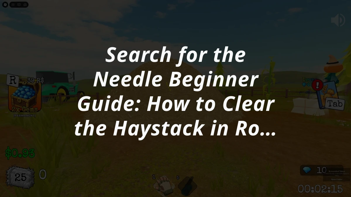 Search for the Needle Beginner Guide: How to Clear the Haystack in Roblox