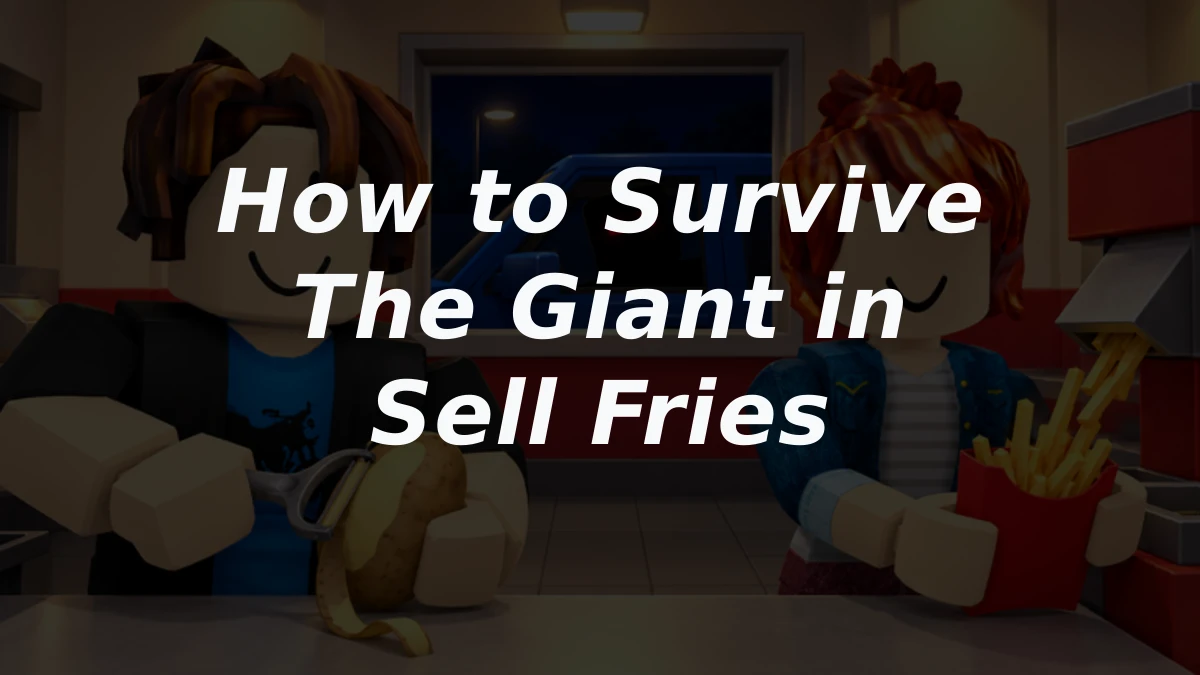 How to Survive The Giant in Sell Fries