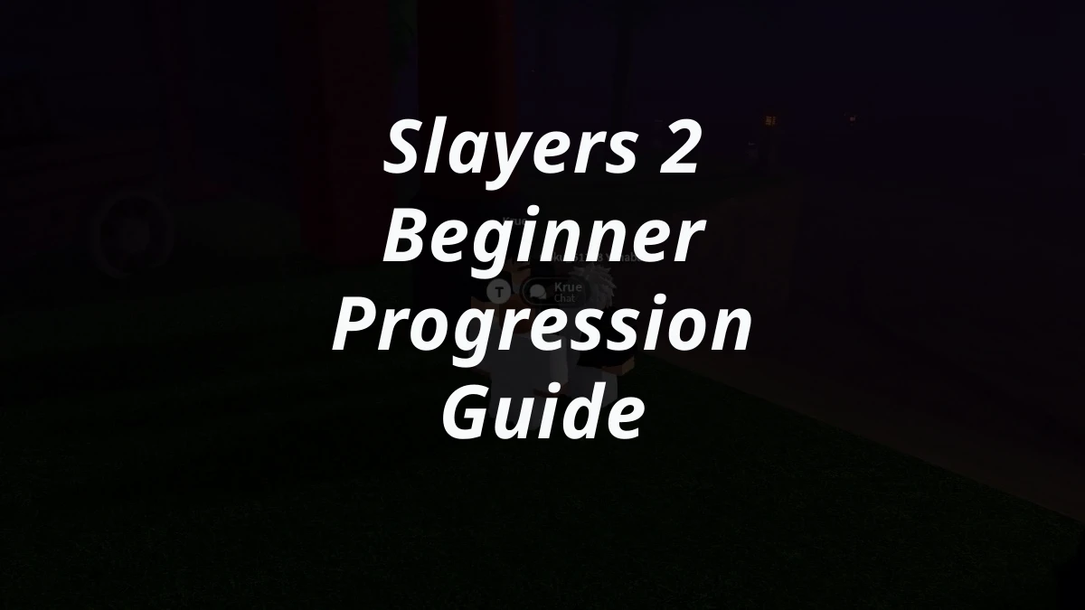 Slayers 2 Beginner Progression Guide