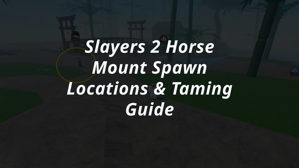Slayers 2 Horse Mount Spawn Locations & Taming Guide
