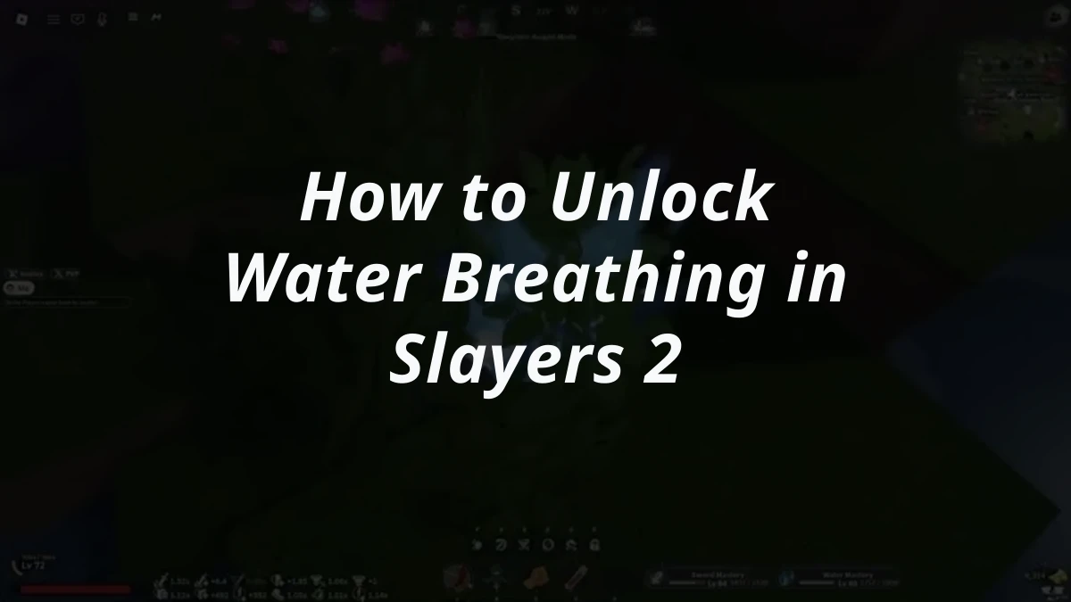 How to Unlock Water Breathing in Slayers 2