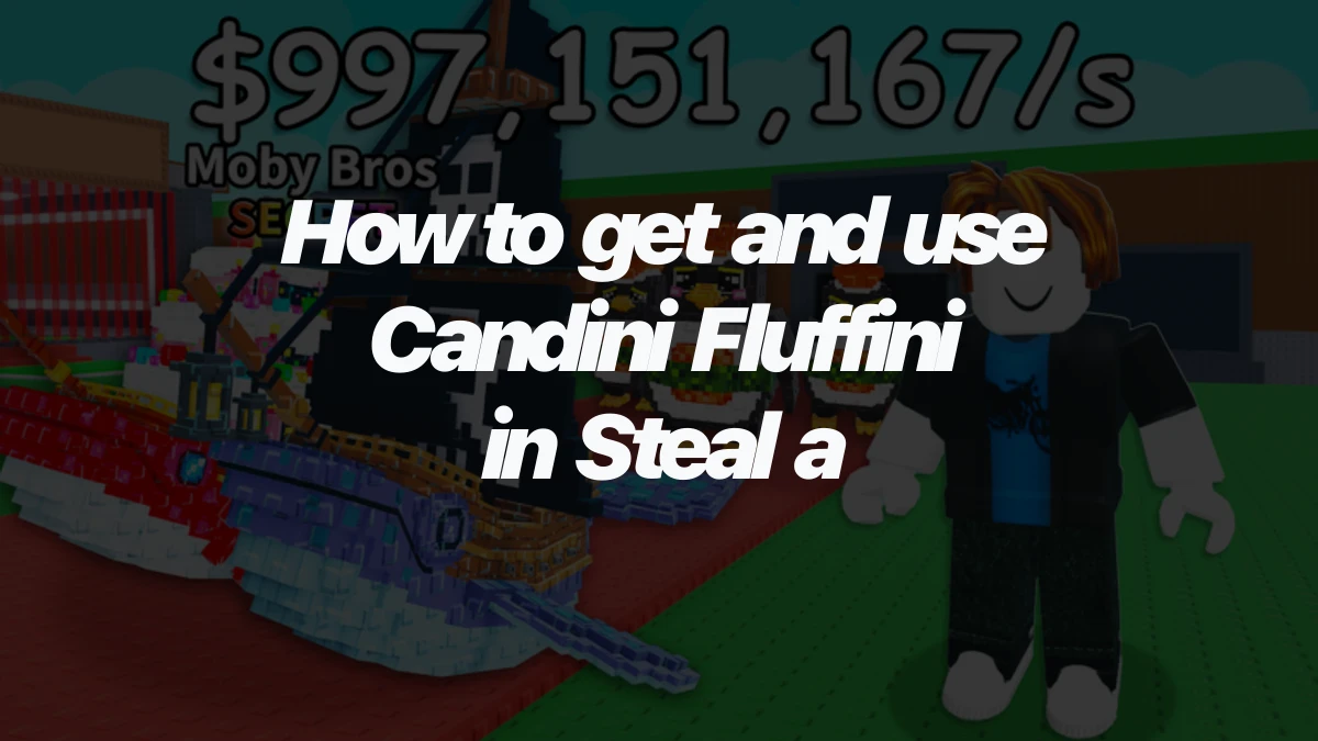How to get and use Candini Fluffini in Steal a Brainrot