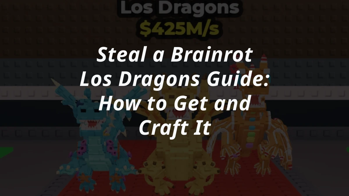 Steal a Brainrot Los Dragons Guide: How to Get and Craft It