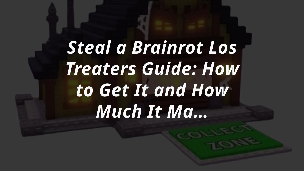 Steal a Brainrot Los Treaters Guide: How to Get It and How Much It Makes