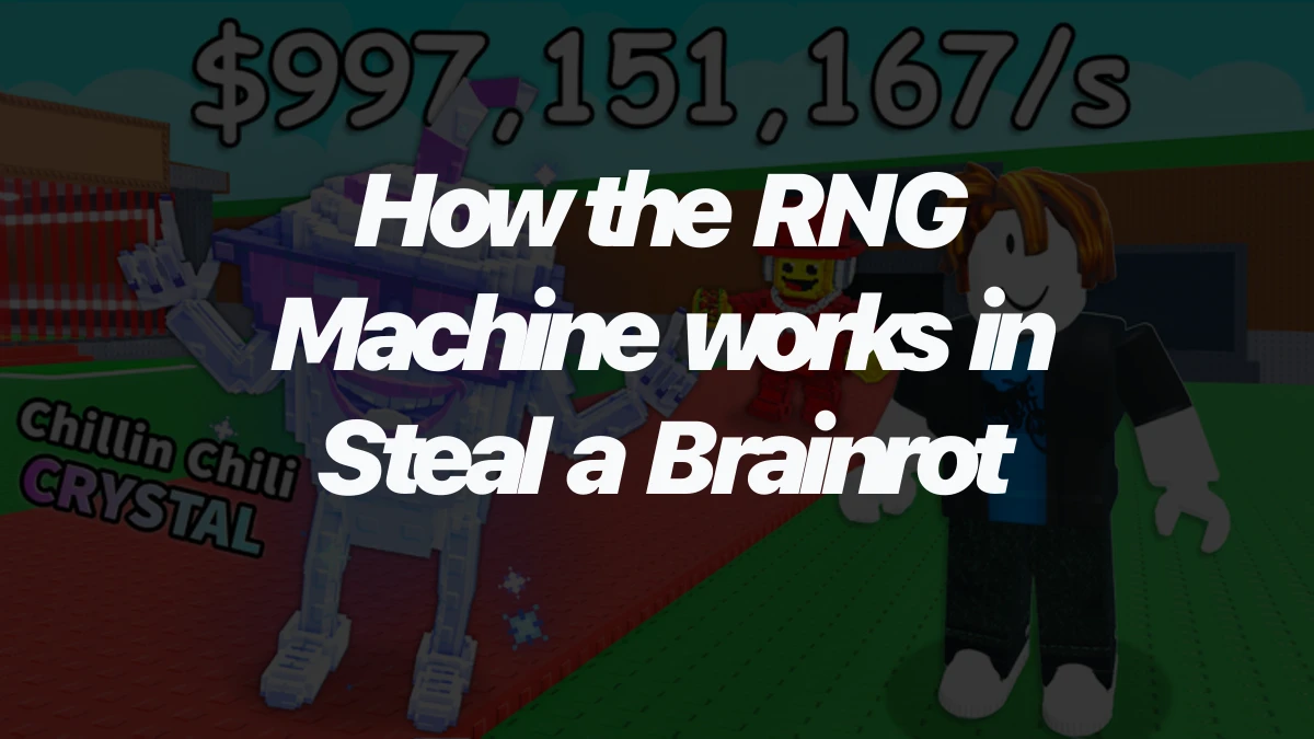 How the RNG Machine works in Steal a Brainrot