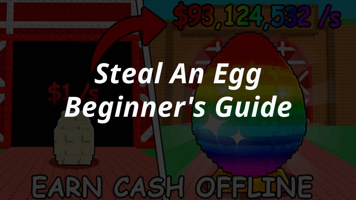 Steal An Egg Beginner's Guide