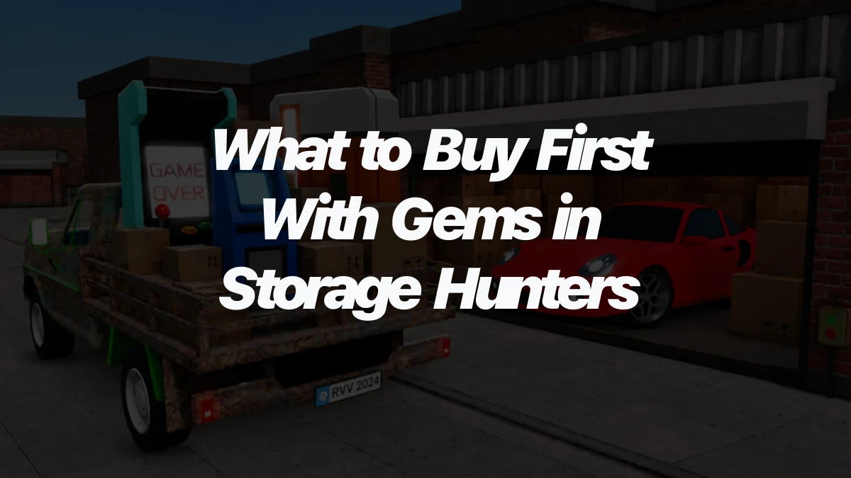 What to Buy First With Gems in Storage Hunters Open World