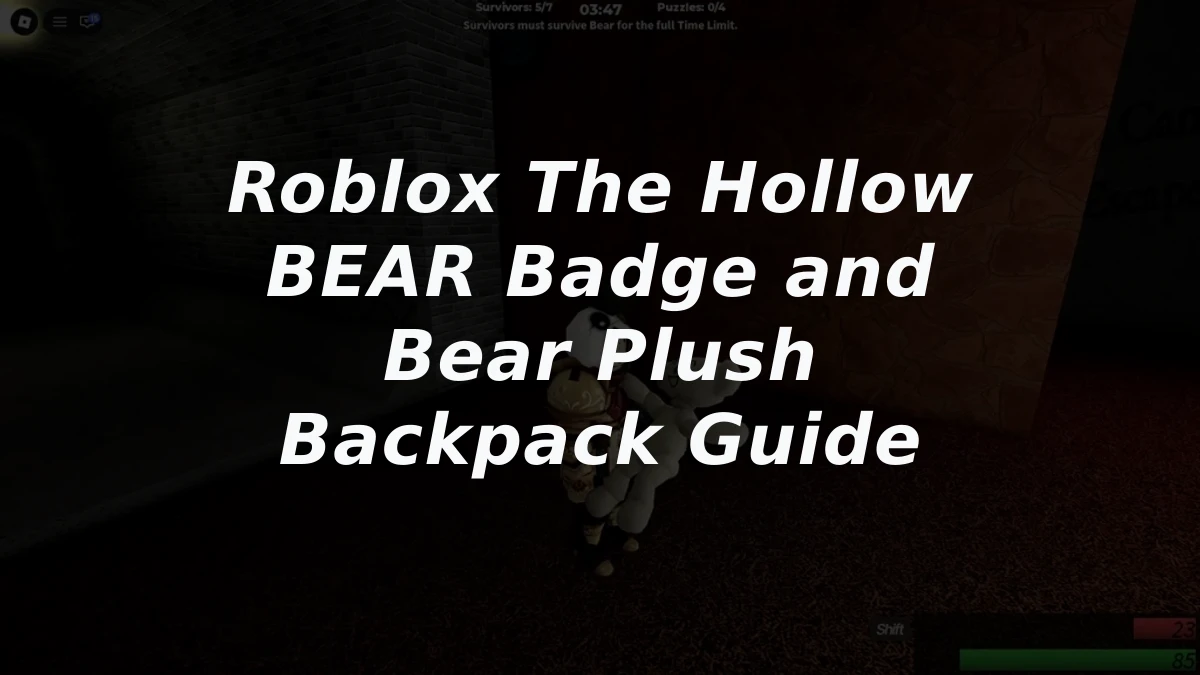 Roblox The Hollow BEAR Badge and Bear Plush Backpack Guide