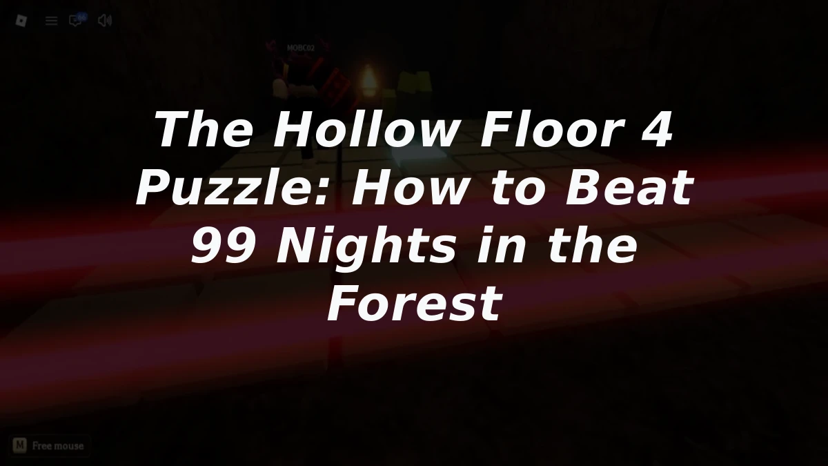 The Hollow Floor 4 Puzzle: How to Beat 99 Nights in the Forest