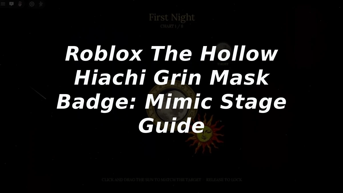 Roblox The Hollow Hiachi Grin Mask Badge: Mimic Stage Guide
