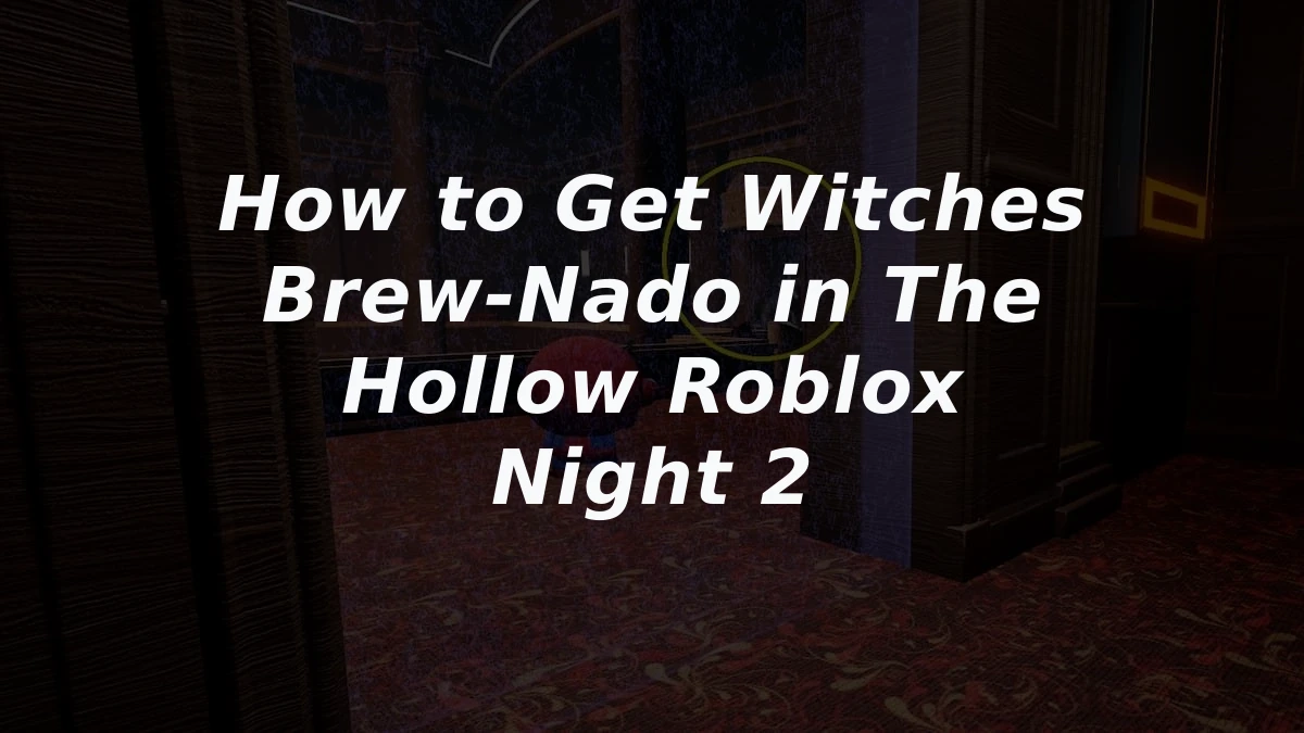 How to Get Witches Brew-Nado in The Hollow Roblox Night 2