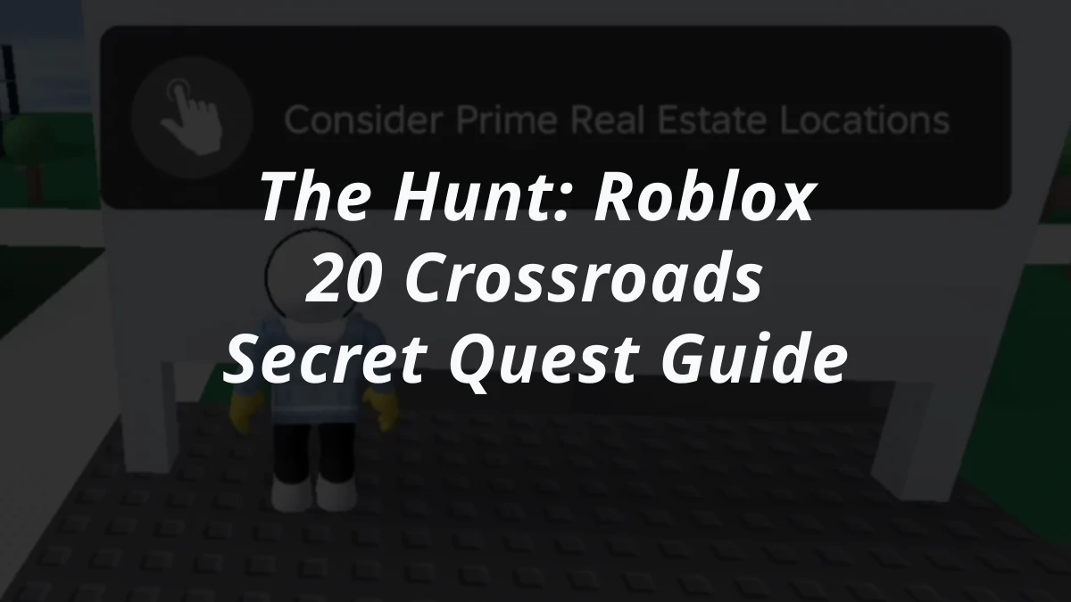 The Hunt: Roblox 20 Crossroads Secret Quest Guide