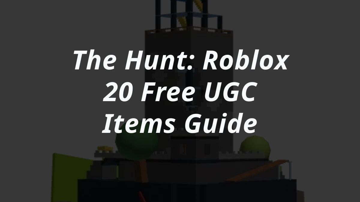 The Hunt: Roblox 20 Free UGC Items Guide