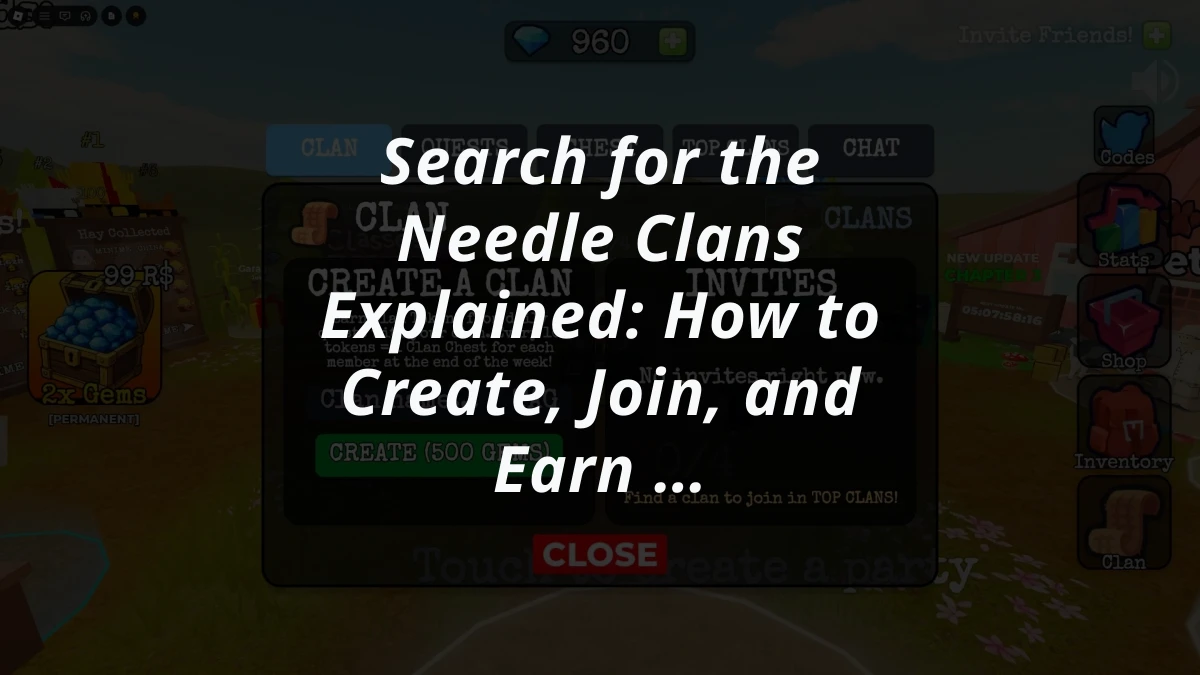 Search for the Needle Clans Explained: How to Create, Join, and Earn Clan Chests