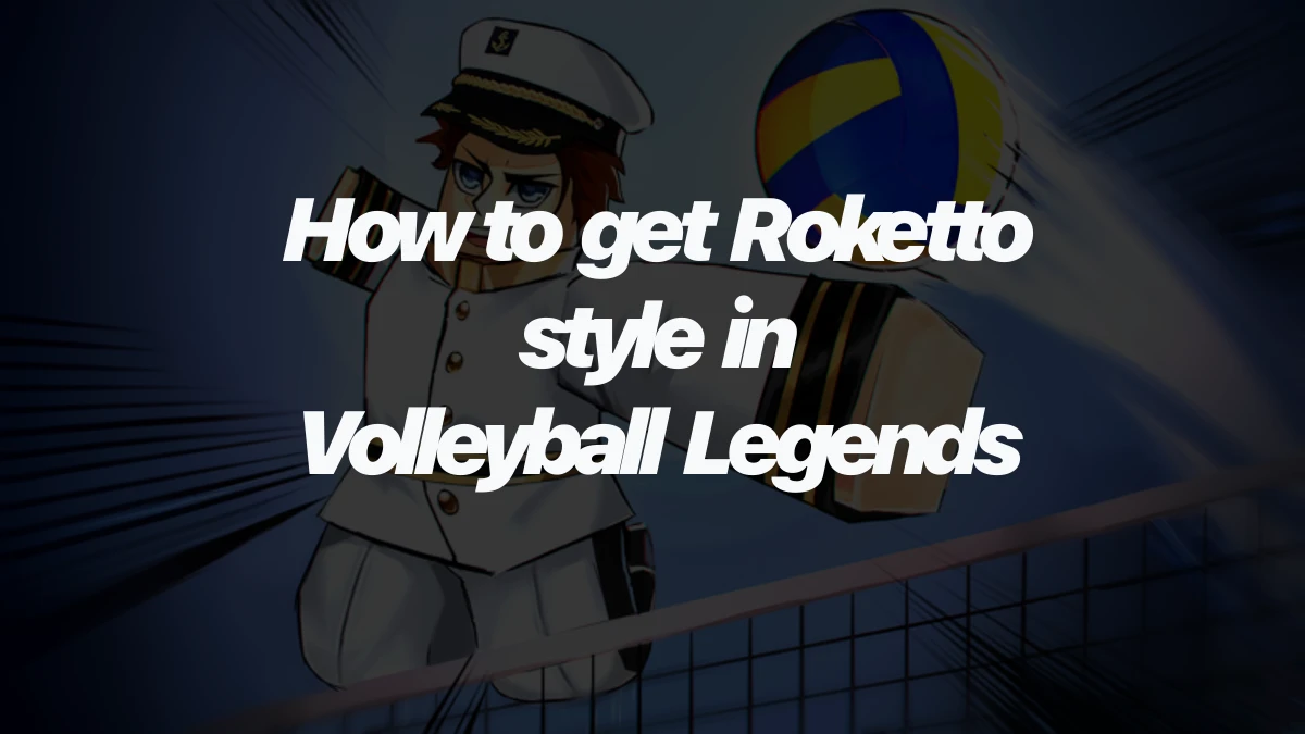 How to get Roketto style in Volleyball Legends