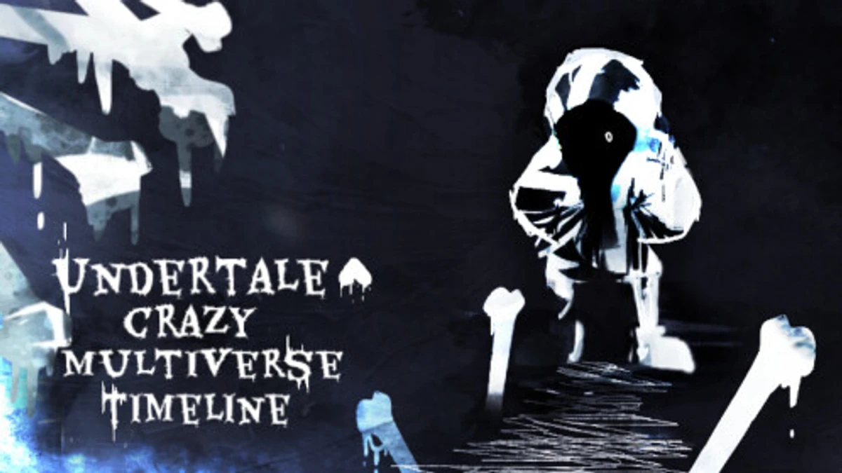 Undertale Crazy Multiverse Timeline