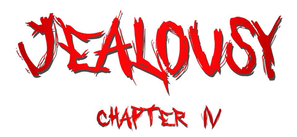 Jealousy's Book: Chapter IV