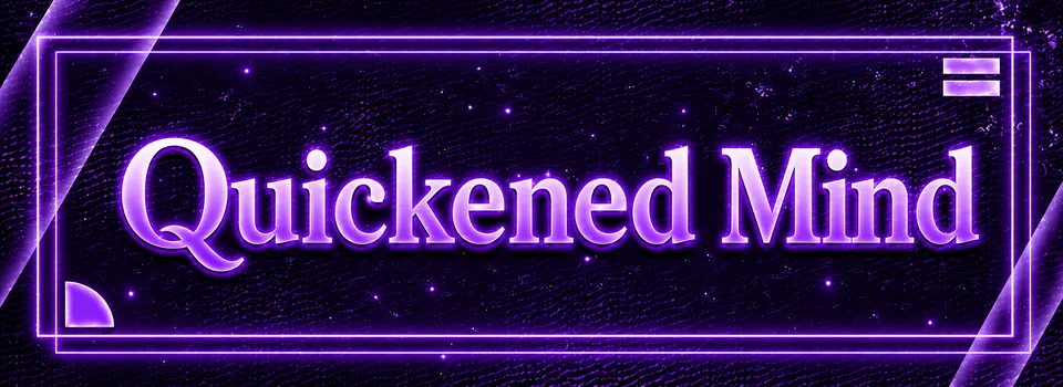 Quickened Mind