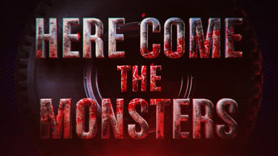 Here Come The Monsters