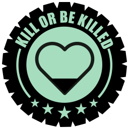 Kill Or Be Killed