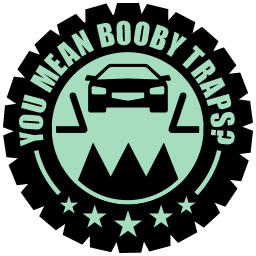 You Mean Booby Traps?