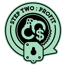 Step Two: Profit